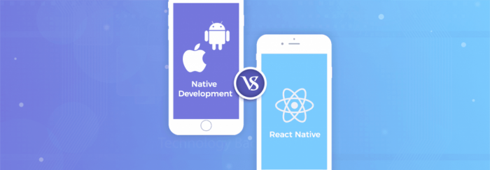 REACT NATIVE VS. NATIVE: A QUICK COMPARISON TO LOOK FOR