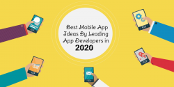 Best Mobile App Ideas By Leading App Developers in 2020.