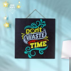 Don’t Waste Time Wall Hanging