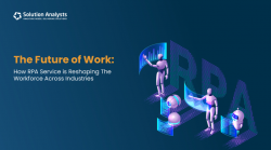 How Rpa Service Is Reshaping The Workforce Across Industries?