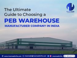 The Ultimate Guide to Choosing a PEB Warehouse Manufacturer Company in India
