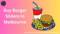 Buy Burger Sliders In Melbourne