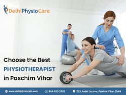 Choose the Best Physiotherapist in Paschim Vihar