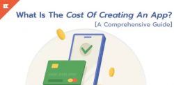 What is The Cost of Creating an App? A Comprehensive Guide