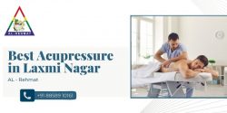 Best Acupressure in Laxmi Nagar – AL – Rehmat