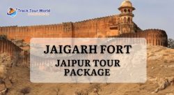 Jaigarh Fort Jaipur Tour Package – Track Tour World