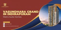 Vasundhara Grand in Indirapuram – Metro Suite Homes