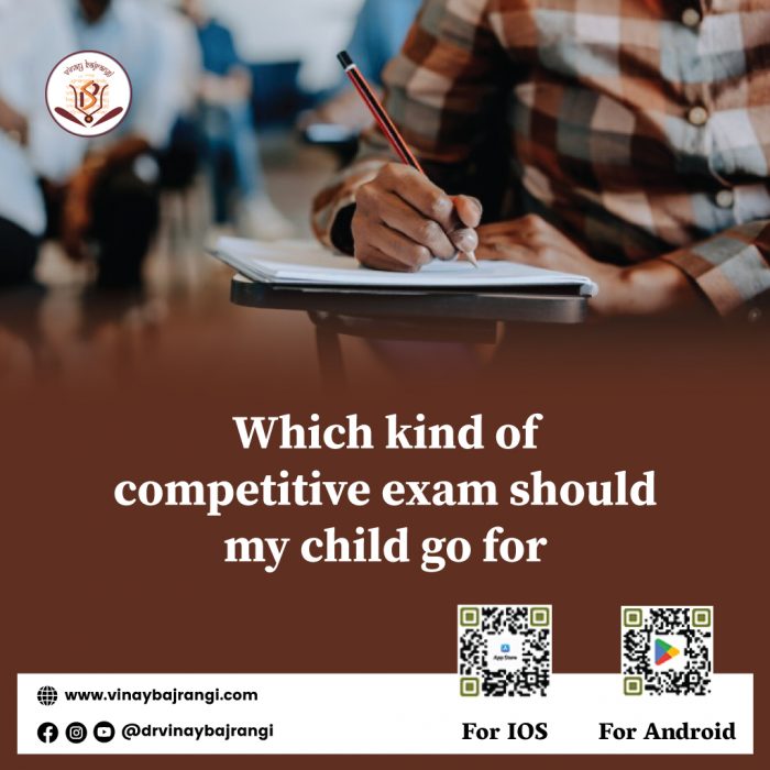 Which kind of competitive exam should my child go for