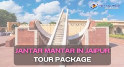 Jantar Mantar Jaipur Tour Package in Affordable Price – Track Tour World