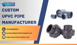 Custom UPVC Pipe Manufacturer – You Can Trust