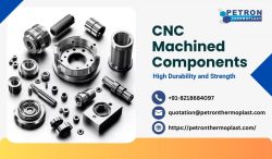 CNC Machined Components for High Durability and Strength