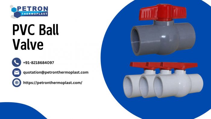 Petron Thermoplast – Leading Manufacturer of PVC Ball Valve