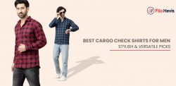 Best Cargo Check Shirts for Men – Stylish & Versatile Picks