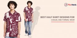 Best Half Shirt Designs for Casual and Formal Wear