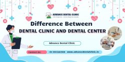 Difference between Dental Clinic and Dental Center