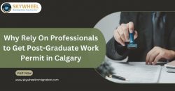 Post Graduate Work Permit in Calgary – Skywheel Immigration