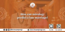 How can astrology predict a late marriage?