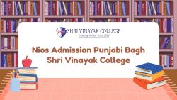Nios Admission Punjabi Bagh – Shri Vinayak College