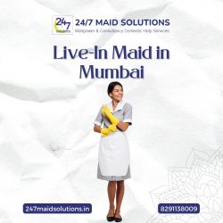 Live-In Maid in Mumbai – 24/7 Maid Solutions