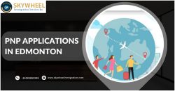 PNP Applications in Edmonton – Skywheel Immigration