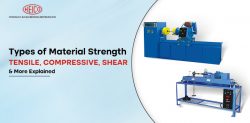 Types of Material Strength: Tensile, Compressive, Shear & More Explained