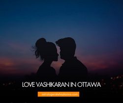 Love Vashikaran in Ottawa – Powerful Attraction Techniques to Win Back Your Love