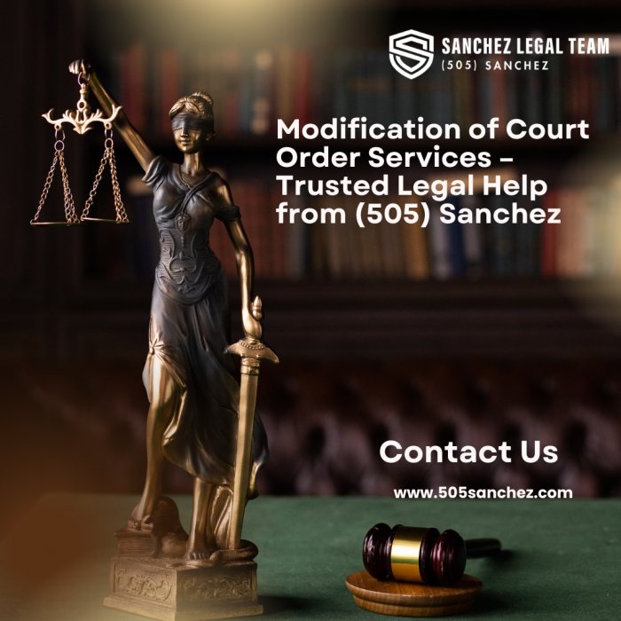 Modification of Court Order Services – Trusted Legal Help from (505) Sanchez