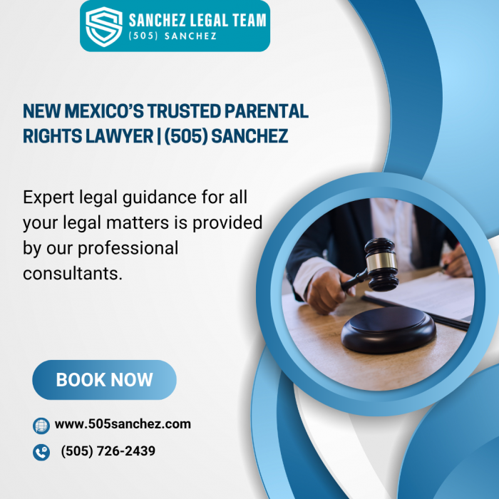 New Mexico’s Trusted Parental Rights Lawyer | (505) Sanchez