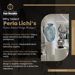 Why Select Perla Lichi’s Custom Interior Design Boutique?