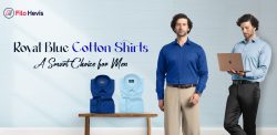 Royal Blue Cotton Shirts: a Smart Choice for Men