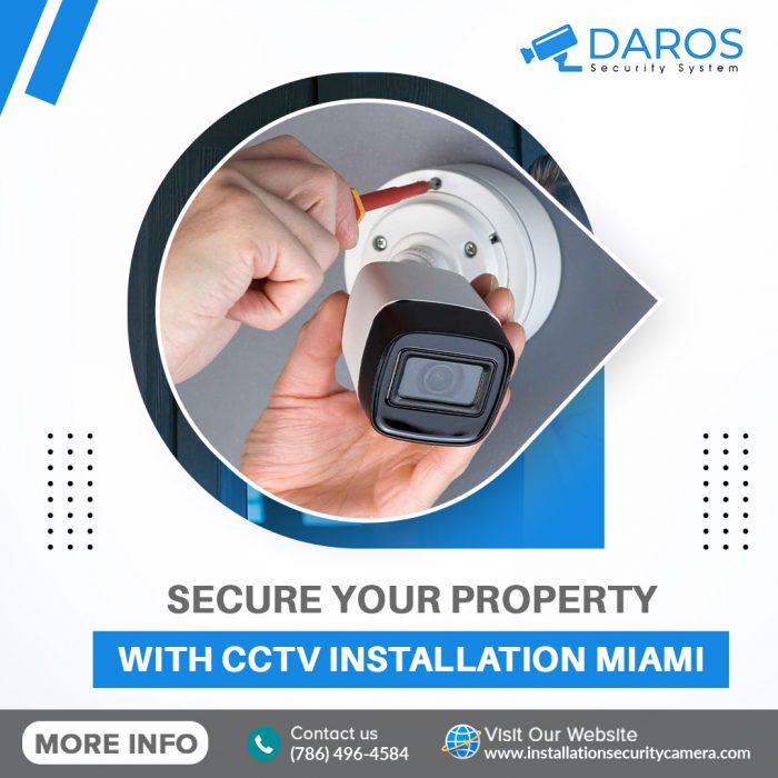 Secure Your Property with CCTV Installation Miami