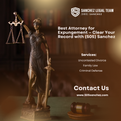 Best Attorney for Expungement — Clear Your Record with (505) Sanchez