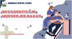 Best Dentist in Mukherjee Nagar – Advance Dental Clinic