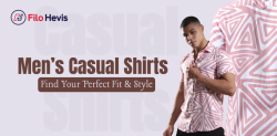 Men’s Casual Shirts – Find Your Perfect Fit & Style