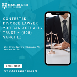 Contested Divorce Lawyer You Can Actually Trust – (505) Sanchez