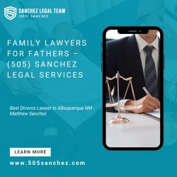 Family Lawyers for Fathers – (505) Sanchez Legal Services