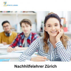 Nachhilfelehrer Zürich Individuelle Lernunterstützung durch Effektiv Lernen