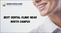 Best Dental Clinic near North Campus – Advanced Dental Clinic