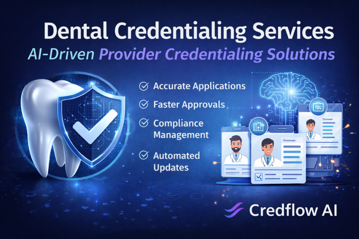 Dental Credentialing Services – AI-Driven Provider Credentialing Solutions