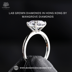 Lab Grown Diamonds in Hong Kong by Mangrove Diamonds
