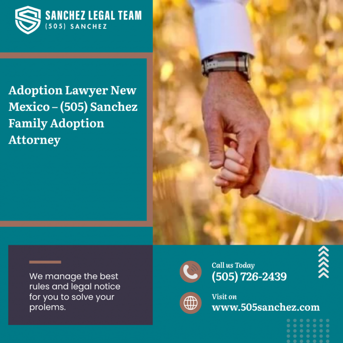 Adoption Lawyer New Mexico – (505) Sanchez Family Adoption Attorney