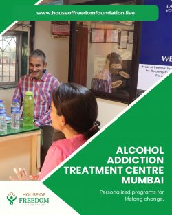 Alcohol Addiction Treatment Centre in Mumbai – House of Freedom