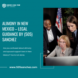 Alimony in New Mexico – Legal Guidance by (505) Sanchez