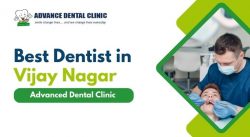 Best Dentist in Vijay Nagar – Advanced Dental Clinic
