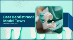 Best Dentist near Model Town – Advance Dental Clinic