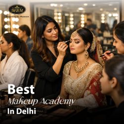Best Makeup Academy In Delhi – Start Your Beauty Career with MBM Makeup Studio