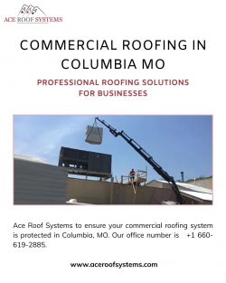 Commercial Roofing in Columbia MO – Professional Roofing Solutions for Businesses