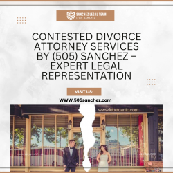 Contested Divorce Attorney Services by (505) Sanchez – Expert Legal Representation