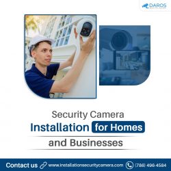 Security Camera Installation for Homes and Businesses