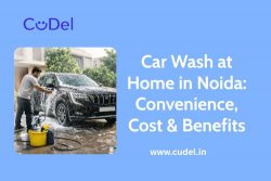Car Wash at Home in Noida: Convenience, Cost & Benefits